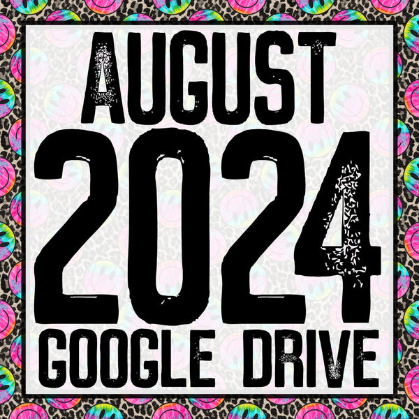 August 2024 Monthly Google Drive Access