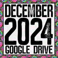 December 2024 Monthly Google Drive Access